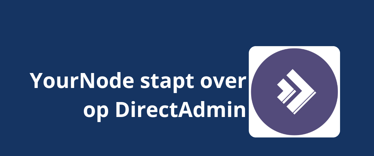 YourNode stapt over op DirectAdmin als nieuw controlepaneel